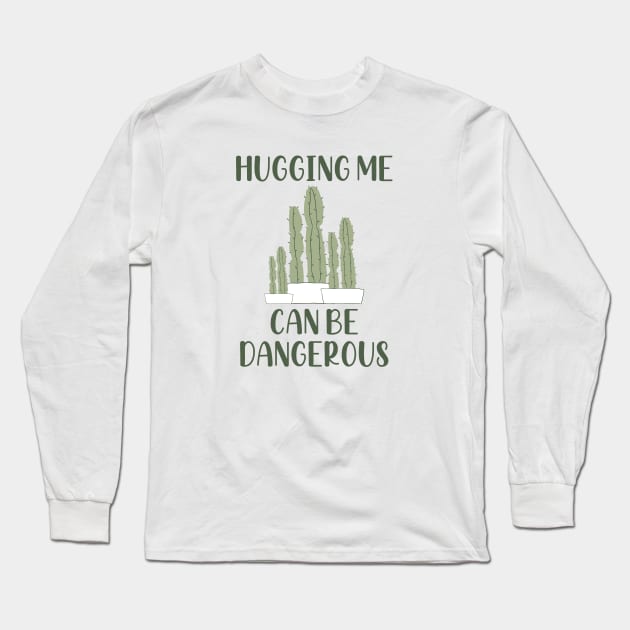 Hugging Me Can Be Dangerous Long Sleeve T-Shirt by Fadloulah